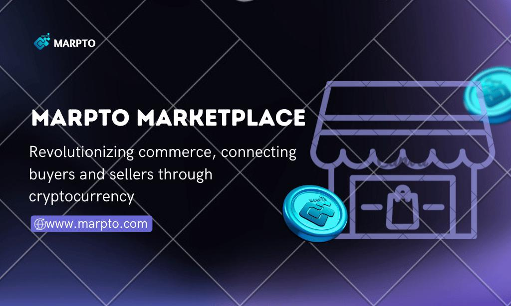 Marpto Unveils a Crypto-Powered Marketplace: A Paradigm Shift in E-commerce